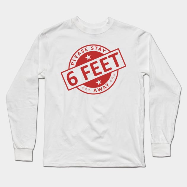 Please Stay 6 Feet Away Long Sleeve T-Shirt by CF.LAB.DESIGN